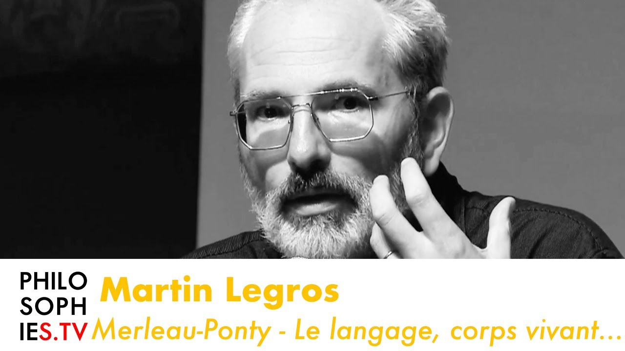Martin Legros : Le langage, corps vivant de la pensée